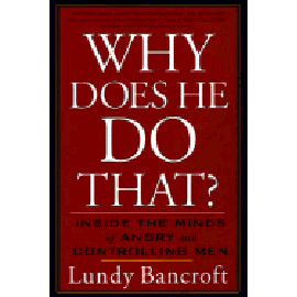 Why Does He Do That: Inside the Minds of Angry and Controlling Men