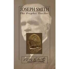 Joseph Smith the Prophet-Teacher (1908)