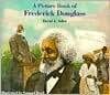 Picture Book of Frederick Douglass, A Picture Book of Frederick Douglass, A