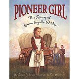 Pioneer Girl: The Story of Laura Ingalls Wilder