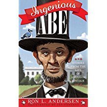 Ingenious Abe: Stories from the Life of Abraham Lincoln