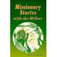 Missionary Stories with the Millers