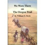 We Were There on The Oregon Trail