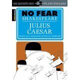 Julius Caesar (Sparknotes No Fear Shakespeare)