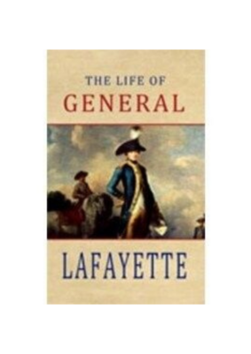 Life of General Lafayette, The (1847)