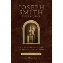 Joseph Smith, by his Mother (1853)