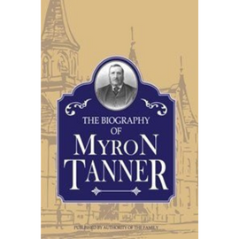 Biography of Myron Tanner, The (1907)