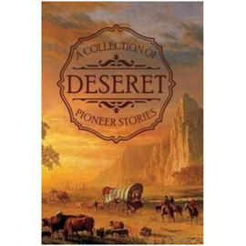 Collection of Deseret's Pioneer Stories, A (circa 1884)