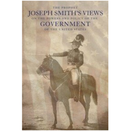 Joseph Smith's Views on Government (1886)