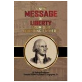New Message of Liberty from our Founding Fathers, A (2013)