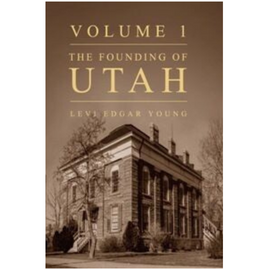 Founding of Utah, The - vol. 1 & 2 (1923)
