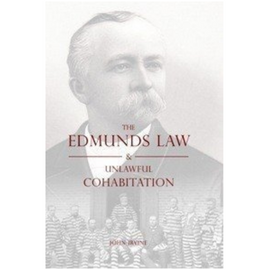 Edmunds Law & Unlawful Cohabitation (1885)