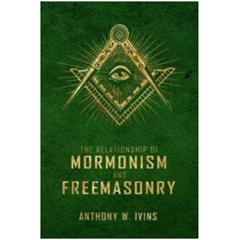 Relationship of Mormonism & Freemasonry (1934)
