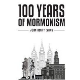 One Hundred Years of Mormonism (1905)