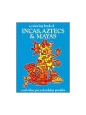 Incas, Atztecs & Mayas (Coloring Book)