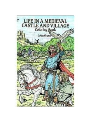 Life in a Medieval Castle & Village (Coloring Book)