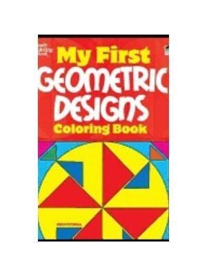 My First Geometric Designs (Coloring Book)