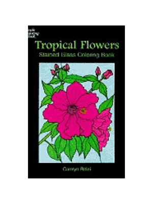 Tropical Flowers Stained Glass (Coloring Book)