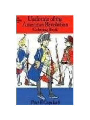 Uniforms of the American Revolution (Coloring Book)