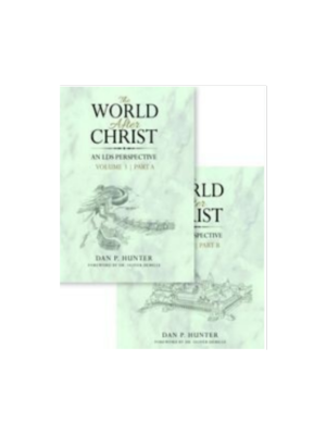World After Christ, An LDS Perspective, Vol. 3