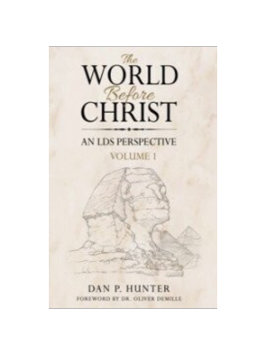 World Before Christ, An LDS Perspective, Vol. 1