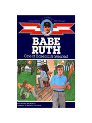 Babe Ruth: One of Baseball's Greatest (Childhood)