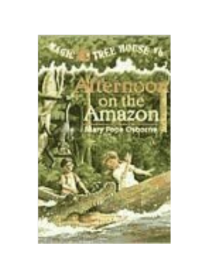 Afternoon on the Amazon (Magic Tree House #6)