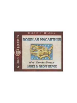 Douglas MacArthur: What Greater Honor (Heroes of History) - CD