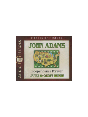 John Adams: Independence Forever (Heroes of History) - CD