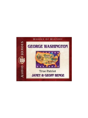 George Washington: True Patriot (Heroes of History) - CD