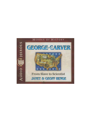 George Washington Carver: From Slave to Scientist (Heroes of History) - CD