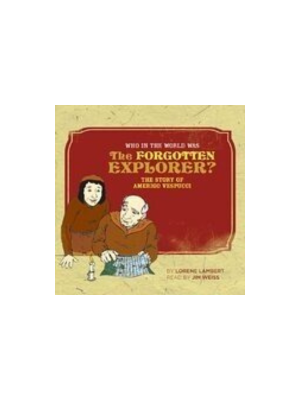 Who in the World Was the Forgotten Explorer? (Amerigo Vespucci) - CD