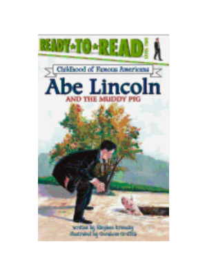 Abe Lincoln & the Muddy Pig (Level 2 Reader)
