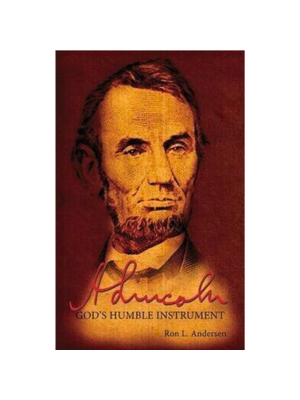 Abraham Lincoln: God's Humble Instrument