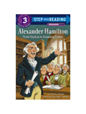 Alexander Hamilton: From Orphan to Founding Father (Level 3 Reader)
