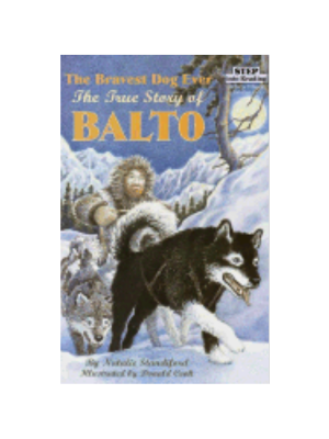 Bravest Dog Ever: True Story of Balto (Level 3 Reader)