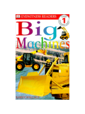 Big Machines (Level 1 Reader)