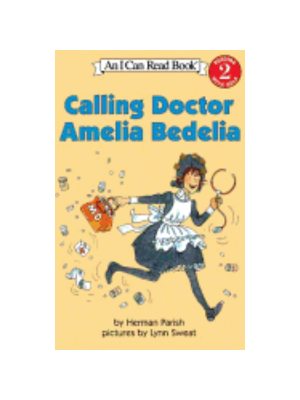 Calling Doctor Amelia Bedelia (I Can Read Books: Level 2)