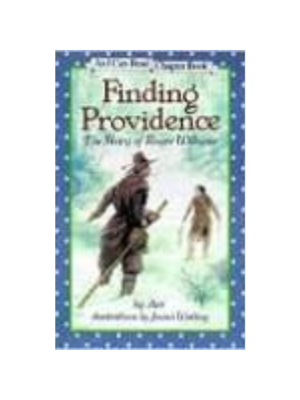 Finding Providence: The Story of Roger Williams (Level 4 Reader)