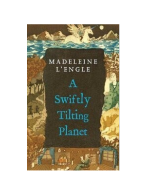 Swiftly Tilting Planet, A (Wrinkle in Time Quintet #3)