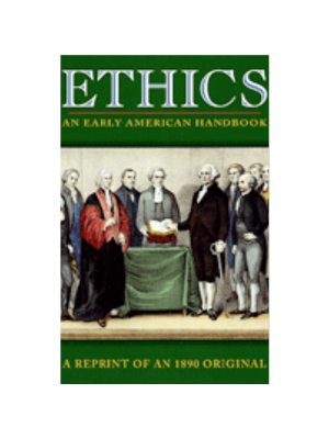 Ethics - An Early American Handbook