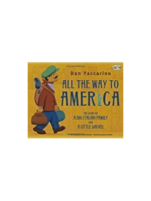 All the Way to America: The Story of a Big Italian Family and a Little Shovel