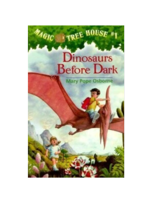 Dinosaurs Before Dark (Magic Tree House #1)