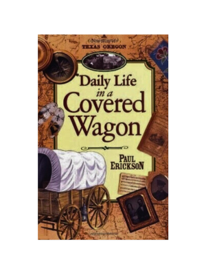 Daily Life in a Covered Wagon
