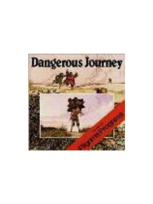 Dangerous Journey: Pilgrim's Progress for Children
