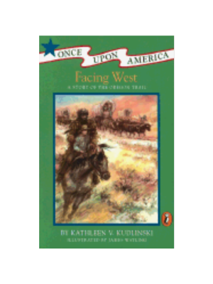 Facing West: A Story of the Oregon Trail
