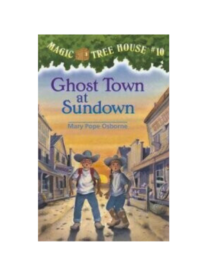 Ghost Town at Sundown (Magic Tree House #10)