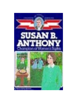 Childhood: Susan B. Anthony: Champion of Women's Rights