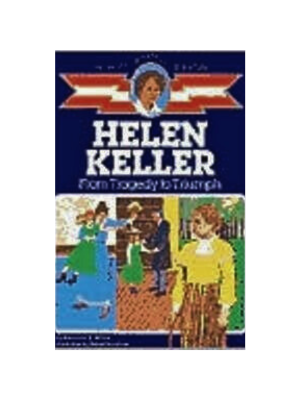 Childhood: Helen Keller: From Tragedy to Triumph