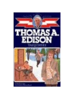Childhood: Thomas A. Edison: Young Inventor